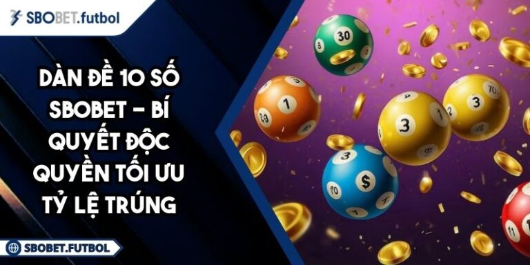 Dàn đề 10 số SBOBET