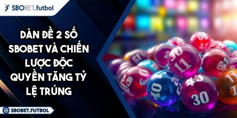 Dàn đề 2 số SBOBET