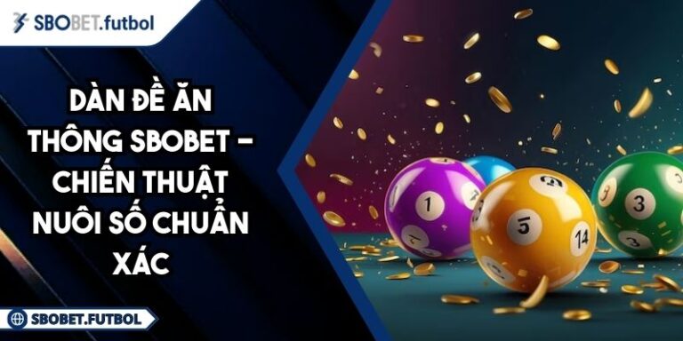 Dàn đề ăn thông SBOBET