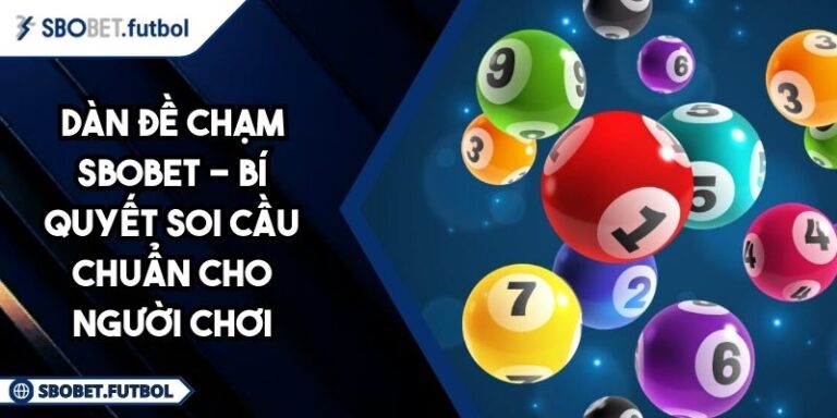 Dàn đề chạm SBOBET